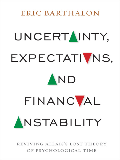 Title details for Uncertainty, Expectations, and Financial Instability by Eric Barthalon - Available